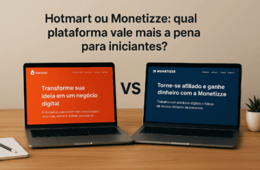Hotmart ou Monetizze: qual plataforma vale mais a pena para iniciantes?